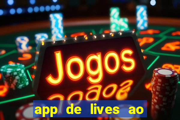 app de lives ao vivo 18